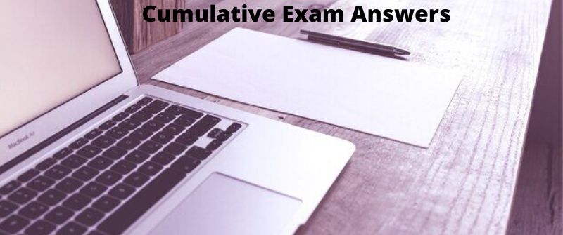 Cumulative Exam Answers